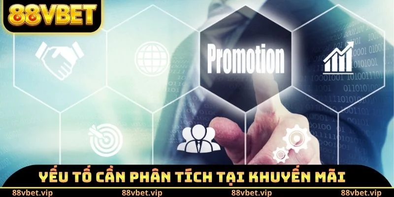 Khuyến Mãi 88vbet - Phân Tích Kỹ Các Yếu Tố Quan Trọng 4 Yếu tố cần phân tích tại khuyến mãi 88vbet